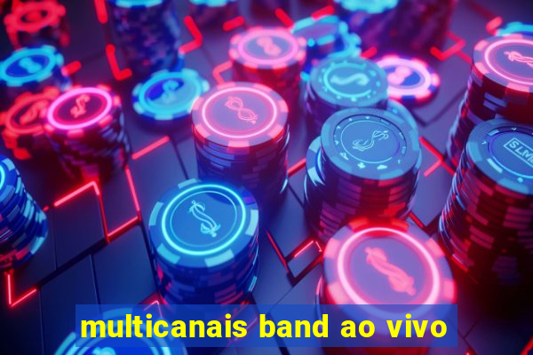 multicanais band ao vivo